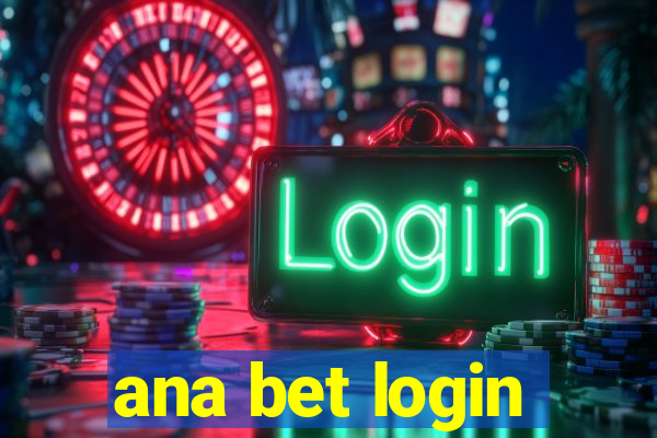 ana bet login